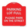 Signmission Parking Lot Full-Please Park on Street, Red & White Aluminum Sign, 18" x 18", RW-1818-23432 A-DES-RW-1818-23432